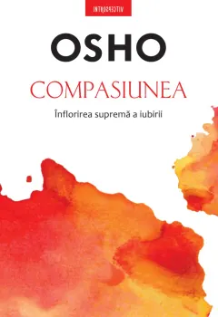 Coperta cărții Osho. Compasiunea. Inflorirea suprema a iubirii