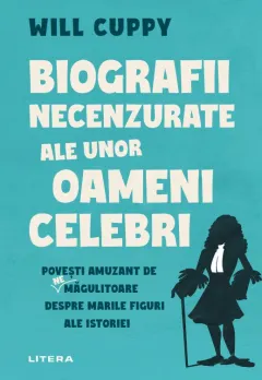 Coperta cărții Biografii necenzurate ale unor oameni celebri