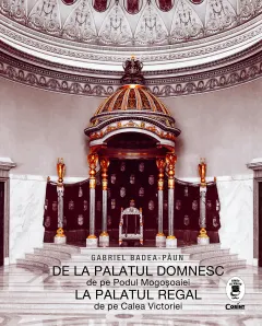 Coperta cărții De la Palatul Domnesc la Palatul Regal