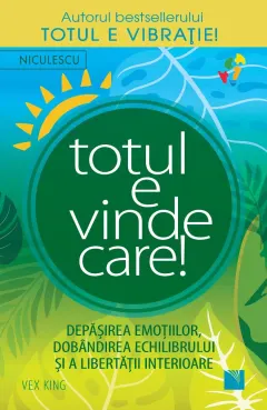 Coperta cărții Totul e vindecare! Depășirea emoțiilor, dobandirea echilibrului și a libertății interioare