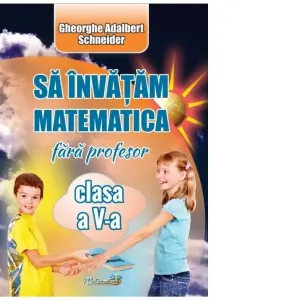 Coperta cărții Sa invatam matematica fara profesor clasa a V-a