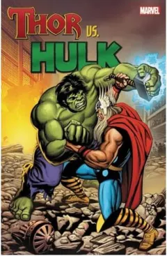 Coperta cărții Thor vs. Hulk, Stan Lee, Roy Thomas, Steve Englehart, Bill Mantlo, Jack Kirby
