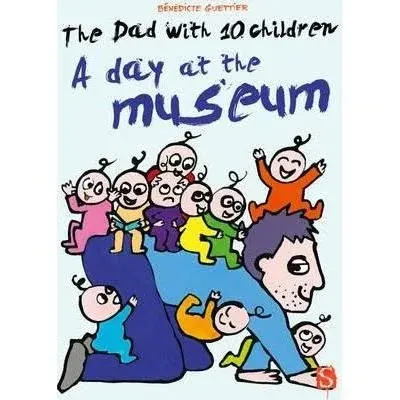 Coperta cărții The Dad With 10 Children: A Day At The Museum