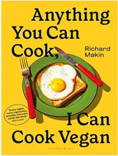 Coperta cărții Anything You Can Cook, I Can Cook Vegan