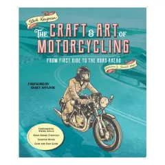 Coperta cărții The Craft And Art Of Motorcycling: From First Ride(...)