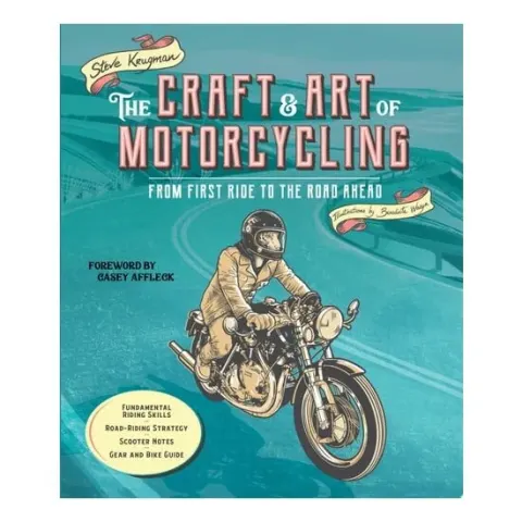 Coperta cărții The Craft And Art Of Motorcycling: From First Ride(...)