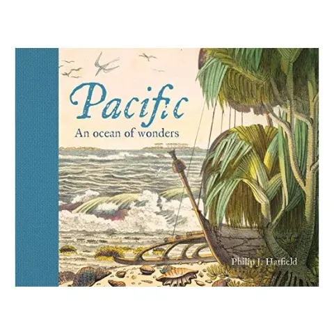 Coperta cărții Pacific. An Ocean of Wonders, Philip Hatfield