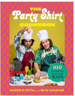 Coperta cărții The Party Shirt Cookbook 100 Recipes for Next-Level Eats