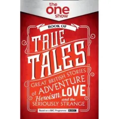 Coperta cărții The One Show Book of True Tales