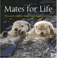 Coperta cărții Mates for Life: Devoted Couples from the Animal Kingdom