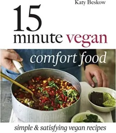 Coperta cărții 15 Minute Vegan Comfort Food, Katy Beskow