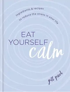 Coperta cărții Eat Yourself Calm, Gill Paul
