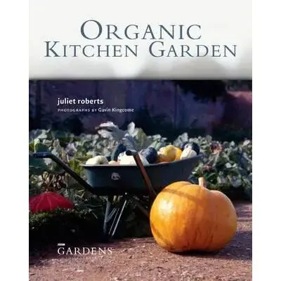 Coperta cărții Organic kitchen garden, Juliet Roberts