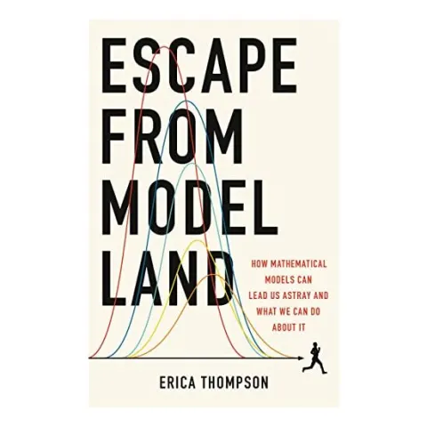 Coperta cărții Escape from Model Land, Erica Thompson