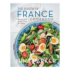 Coperta cărții South of France Cookbook, Nina Parker