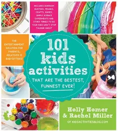 Coperta cărții 101 kids activities that are the bestest, funnest ever!, Holly Homer