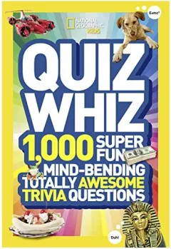 Coperta cărții Quiz Whiz 1000 Super Fun Mindbending Totally Awesome Trivia Questions, National Geographic