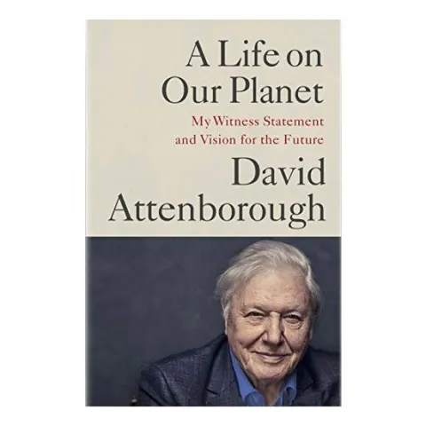 Coperta cărții Life on Our Planet, David Attenborough, Jonnie Hughes