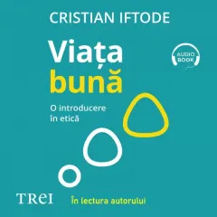 Coperta cărții Viața bună. O introducere în etică (audiobook)