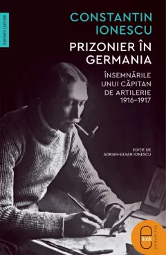 Coperta cărții Prizonier în Germania. Însemnările unui căpitan de artilerie, 1916–1917 (pdf)