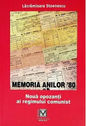 Coperta cărții Memoria anilor `80. Nouă opozanți ai regimului comunist