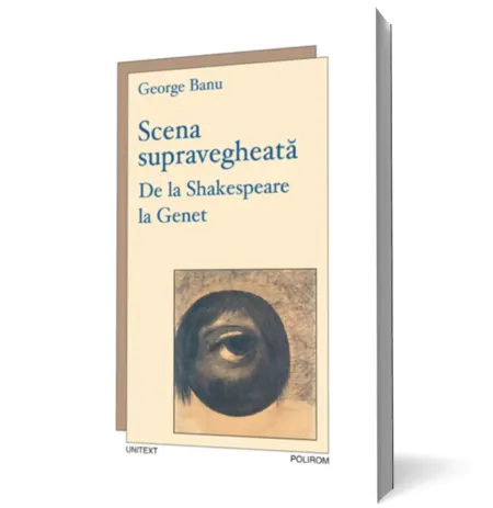 Coperta cărții Scena supravegheată. De la Shakespeare la Genet