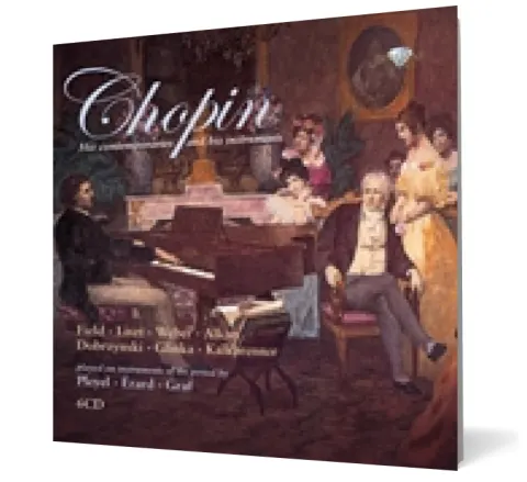 Coperta cărții Chopin: His contemporaries and his instruments (Pleyel, Erard and Graf) (6 CD)