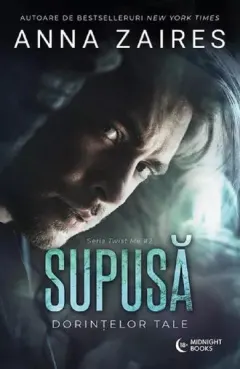 Coperta cărții Supusa dorintelor tale (seria Twist Me, vol. 2)