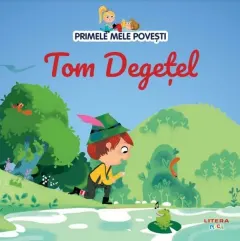 Coperta cărții Primele mele povesti. Tom Degetel