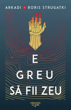 Coperta cărții E greu să fii zeu