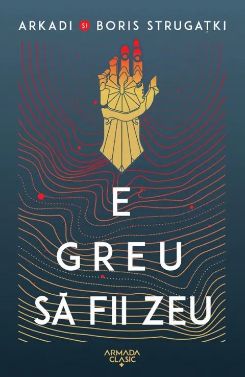 Coperta cărții E greu să fii zeu