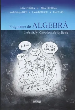 Coperta cărții Fragmente de algebră. Curiozități Complexe. Grile Reale