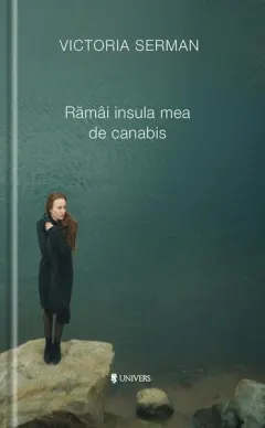 Coperta cărții Rămâi insula mea de canabis