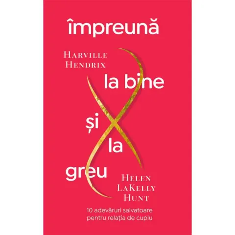Coperta cărții Impreuna la bine si la greu. 10 adevaruri salvatoare pentru relatia de cuplu