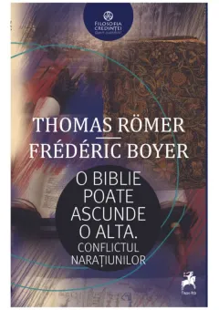 Coperta cărții O Biblie poate ascunde o alta. Conflictul naratiunilor