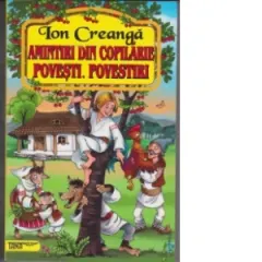 Coperta cărții Amintiri din copilarie. Povesti. Povestiri