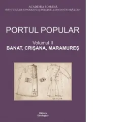 Coperta cărții Portul popular. Volumul 2: Banat, Crisana, Maramures