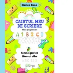 Coperta cărții Caietul meu de scriere. Semne grafice, litere si cifre. Clasa pregatitoare