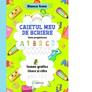 Coperta cărții Caietul meu de scriere. Semne grafice, litere si cifre. Clasa pregatitoare