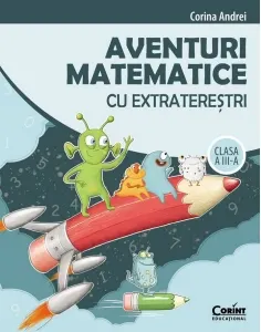 Coperta cărții Aventuri matematice cu extraterestri. Clasa a III-a