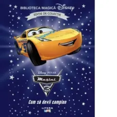 Coperta cărții Masini 3. Cum sa devii campion. Volumul 71. Disney. Biblioteca magica, editie de colectie