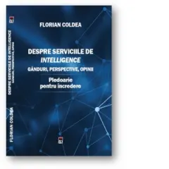 Coperta cărții Despre serviciile de intelligence. Ganduri, perspective, opinii. Pledoarie pentru incredere
