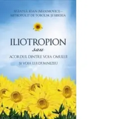 Coperta cărții Iliotropion sau Acordul dintre voia omului si voia lui Dumnezeu