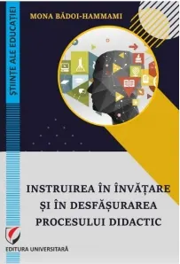 Coperta cărții Instruirea in invatare si in desfasurarea procesului didactic