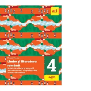 Coperta cărții Limba si literatura romana. Modele de subiecte si teste-grila pentru concursuri, olimpiade scolare si centre de excelenta, clasa a IV-a