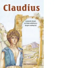 Coperta cărții Claudius. O poveste despre un tanar neinfricat si despre credinta lui