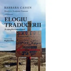 Coperta cărții Elogiu traducerii. A complica universalul