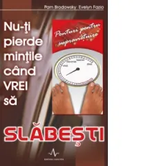 Coperta cărții Nu-ti pierde mintile cind vrei sa slabesti