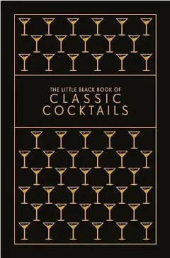 Coperta cărții The little black book of classic cocktails