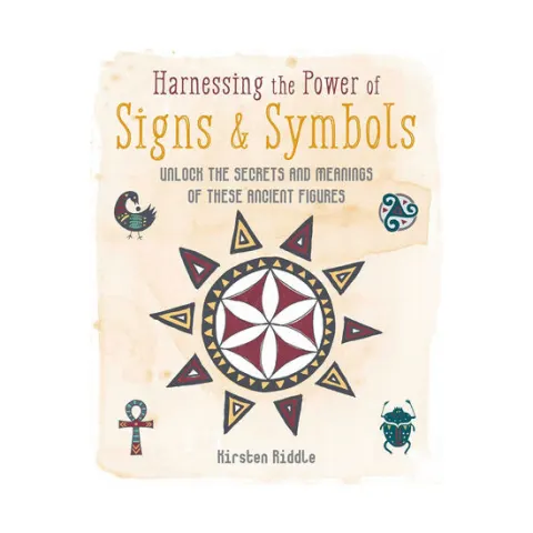 Coperta cărții Harnessing the power of signs & symbols: unlock the secrets and meanings of these ancient figures